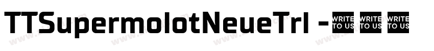TTSupermolotNeueTrl 字体转换